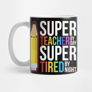 Super Teacher By Day Super Tired By Night Funny Mug